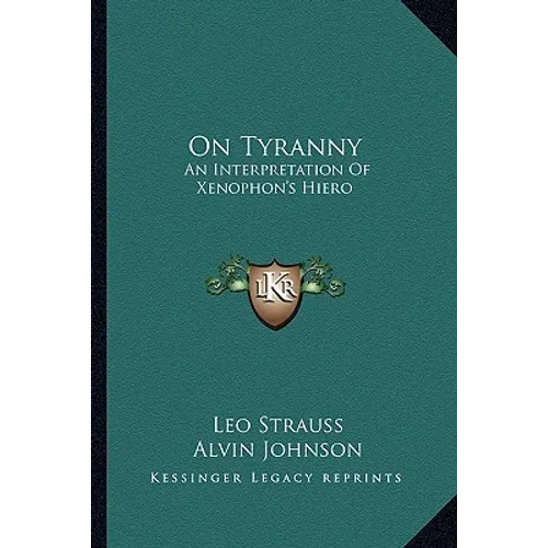On Tyranny: An Interpretation Of Xenophon's Hiero