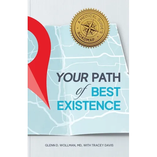 Your Path of Best Existence: A Medical Guide's Roadmap