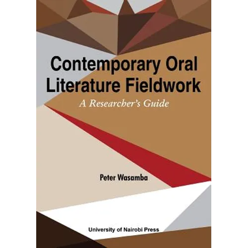 Contemporary Oral Literature Fieldwork. A Reseacher's Guide