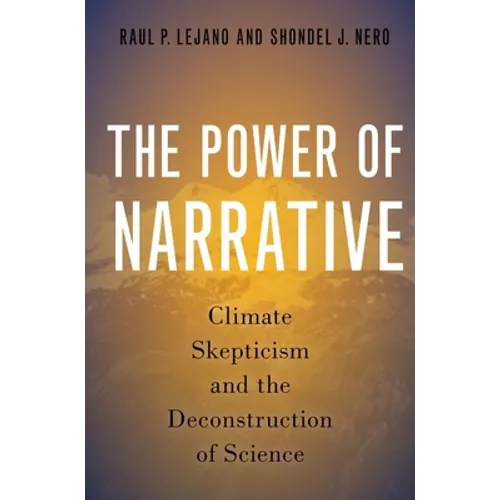 Power of Narrative: Climate Skepticism and the Deconstruction of Science