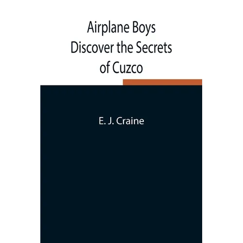 Airplane Boys Discover The Secrets Of Cuzco