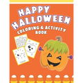 Happy Halloween Coloring And Activity Book: Cute & Fun Activities For Toddlers