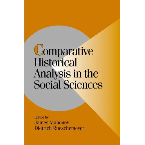 Comparative Historical Analysis in the Social Sciences