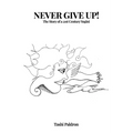 Never Give Up!: The Story of a 21st Century Yogini