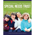 Administering the Michigan Special Needs Trust: A guide for trustees and those who advise them