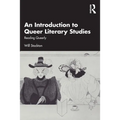 An Introduction to Queer Literary Studies: Reading Queerly