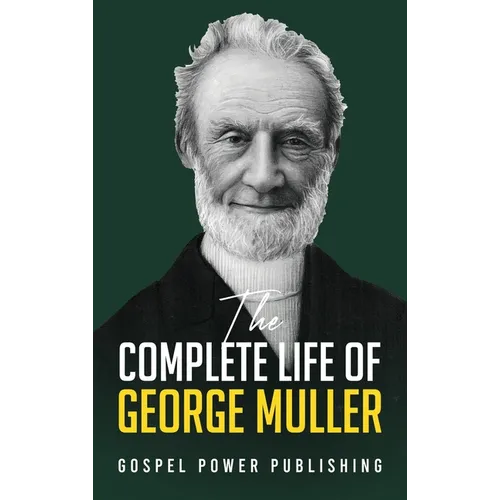 The Complete Life Of George Muller