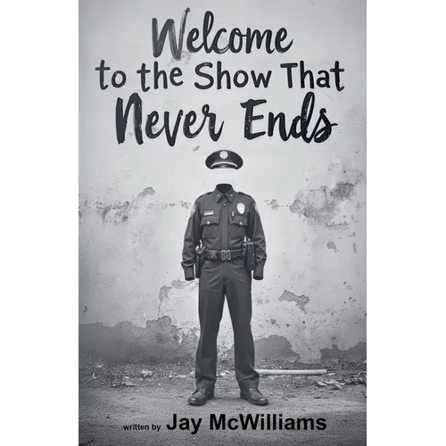 Welcome to the Show That Never Ends