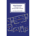 School Genetics: A Blueprint for Saving Public Schools