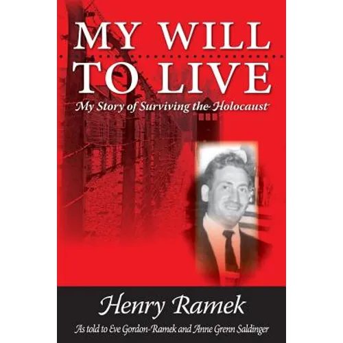 My Will to Live: My Story of Surviving the Holocaust