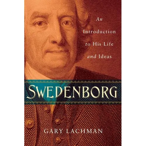 Swedenborg: An Introduction to His Life and Ideas