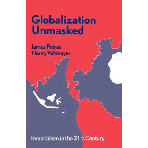 Globalization Unmasked: Imperialism in the 21st Century