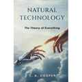 Natural Technology: The Theory of Everything