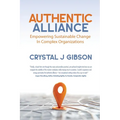 Authentic Alliance: Empowering Sustainable Change in Complex Organizations