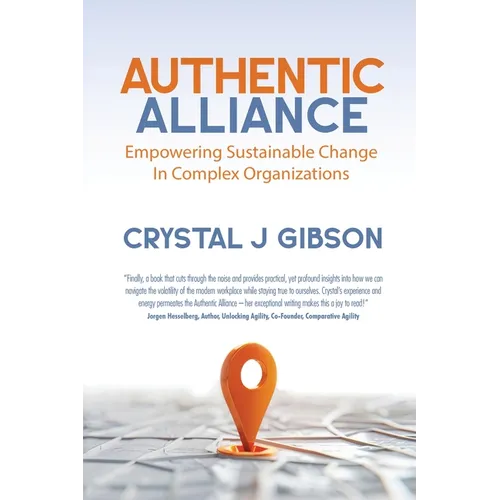 Authentic Alliance: Empowering Sustainable Change in Complex Organizations