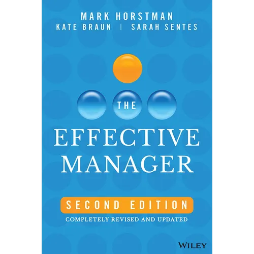 The Effective Manager: Completely Revised and Updated