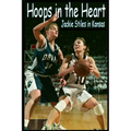 Hoops In The Heart - Jackie Stiles in Kansas