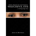 Away from My Mother's Watchful Eye: A Coming of Age Story