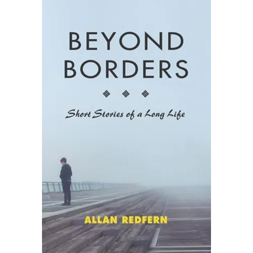 Beyond Borders: Short Stories of a Long Life