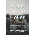 Hope For The Holler: The Battle to Reform Foster Care in the Heart of Appalachia
