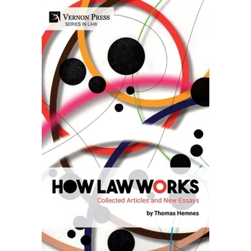 How Law Works: Collected Articles and New Essays