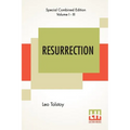 Resurrection (Complete): Translated By Mrs. Louise Maude