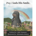 Pop Finds His Smile: Positive Thinking For Kids