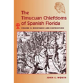 The Timucuan Chiefdoms of Spanish Florida: Volume II: Resistance and Destruction