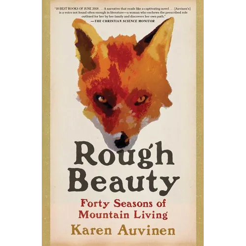 Rough Beauty: Forty Seasons of Mountain Living