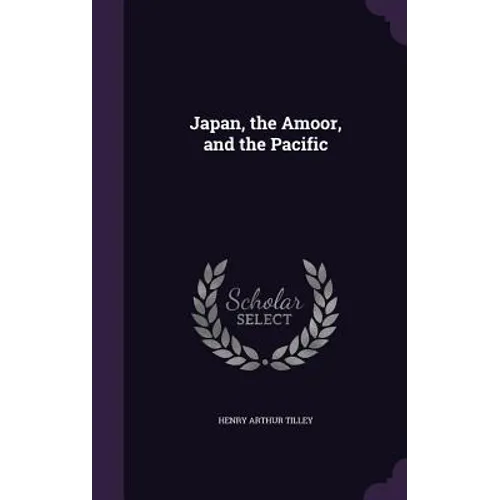 Japan, the Amoor, and the Pacific