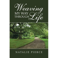 Weaving My Way Through Life
