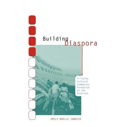 Building Diaspora: Filipino Community Formation on the Internet