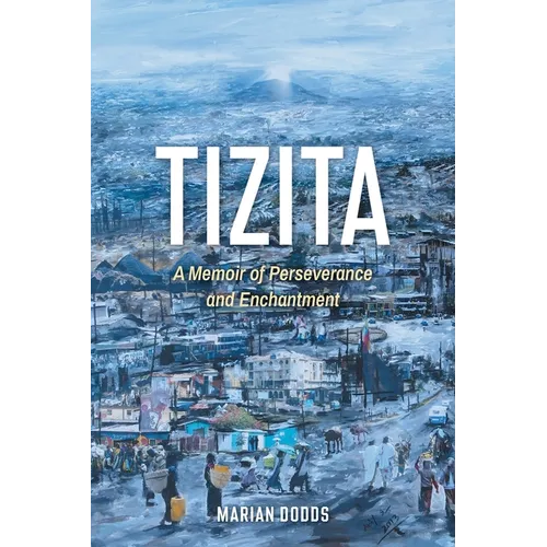 Tizita: A Memoir of Perseverance and Enchantment