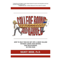 College Bound and Gagged: How to Help Your Kid Get into a Great College Without Losing Your Savings, Your Relationship, or Your Mind