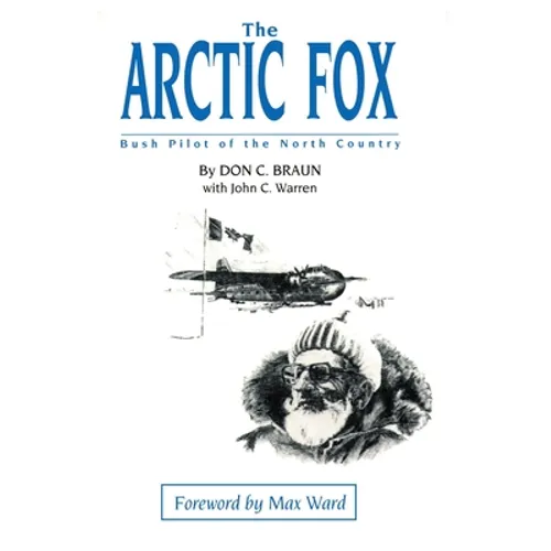 The Arctic Fox: Bush Pilot of the North Country