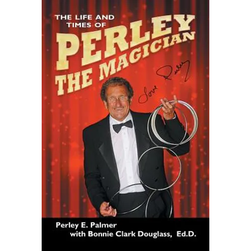 The Life and Times of Perley the Magician