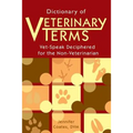 Dictionary of Veterinary Terms: Vet Speak Deciphered for the Non Veterinarian