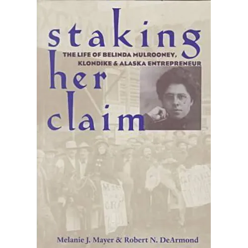 Staking Her Claim: Life Of Belinda Mulrooney