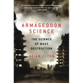 Armageddon Science: The Science of Mass Destruction