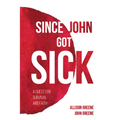 Since John Got Sick