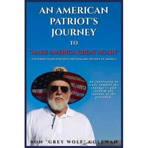 An American Patriot's Journey to "Make America Great Again"