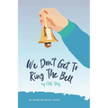 We Don't Get to Ring The Bell: My CML Story - Paperback