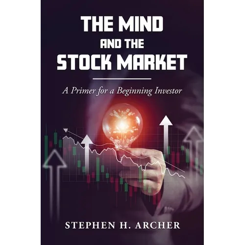 The Mind and the Stock Market: A Primer for a Beginning Investor