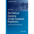 The Political Economy of Indo-European Polytheism: How to Deal with Too Many Gods
