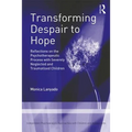 Transforming Despair to Hope: Reflections on the Psychotherapeutic Process with Severely Neglected and Traumatised Children