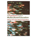 The Routledgefalmer Reader in Multicultural Education: Critical Perspectives on Race, Racism and Education