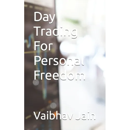 Day Trading For Personal Freedom