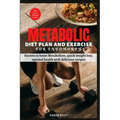 Metabolic Reset Diet Plan and Exercise for Endomorph: Secrets to boost Metabolism, quick weight loss, optimal health with delicious recipes