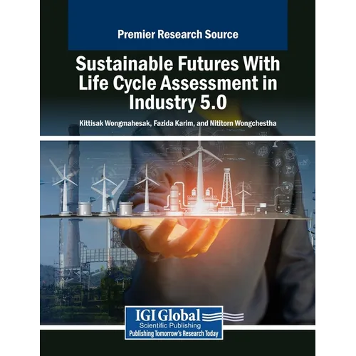 Sustainable Futures With Life Cycle Assessment in Industry 5.0