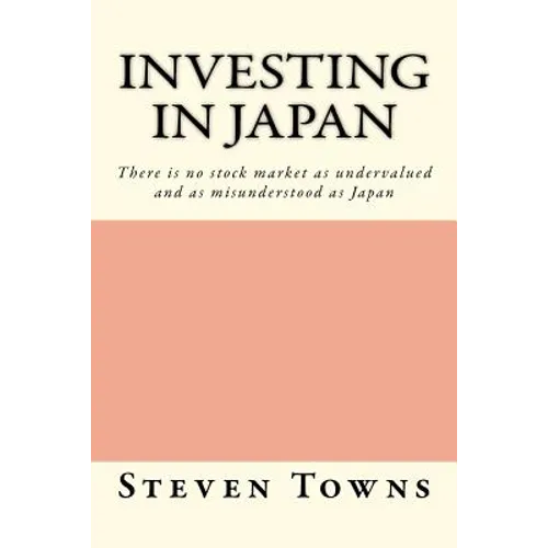 Investing in Japan: There is no stock market as undervalued and as misunderstood as Japan